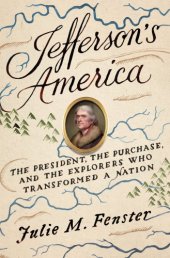 book Jefferson's america: the expeditions that made a nation