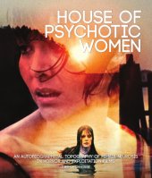 book House of psychotic women: an autobiographical topography of female neurosis in horror and exploitation films