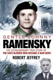 book Gentle Johnny Ramensky: the Extraordinary True Story of the Safe Blower Who Became a War Hero