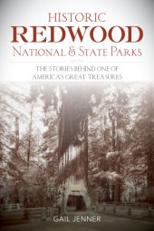 book Historic Redwood National and State Parks: the stories behind one of America's great treasures