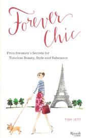 book Forever chic: Frenchwomen's secrets for timeless beauty, style and substance