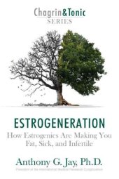 book Estrogeneration: how estrogenics are making you fat, sick, and infertile