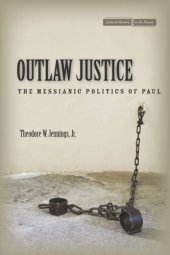 book Outlaw justice: the Messianic politics of Paul