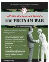 book The Politically Incorrect GuideTM to the Vietnam War