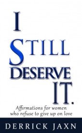 book I still deserve it: affirmations for women who refuse to give up on love