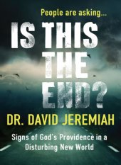 book Is this the end?: signs of God's providence in a disturbing new world