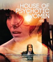 book House of psychotic women: an autobiographical topography of female neurosis in horror and exploitation films