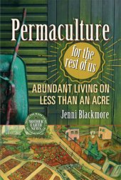 book Permaculture for the rest of us: abundant living on less than an acre