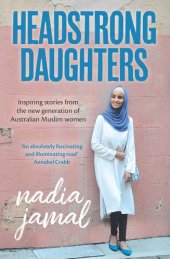 book Headstrong daughters: inspiring stories from the new generation ofAustralian Muslim women