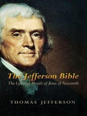 book The Jefferson Bible: The Life and Morals of Jesus of Nazareth