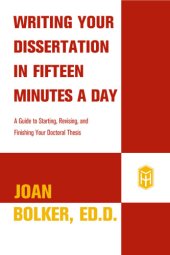 book Writing your dissertation in fifteen minutes a day: a guide to starting, revising, and finishing your doctoral tesis