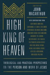 book High king of heaven: theological and pastoral perspectives on the person and work of Jesus