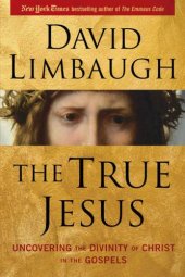 book The True Jesus: Uncovering the Divinity of Christ in the Gospels