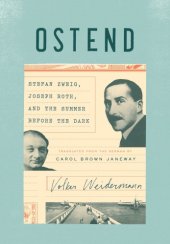 book Ostend: Stefan Zweig, Joseph Roth, and the summer before the dark