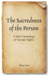 book The sacredness of the person: a new genealogy of human rights