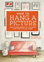 book How to hang a picture: and other essential lessons for the stylish home