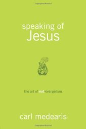 book Speaking of Jesus: The Art of Not-Evangelism