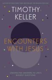 book Encounters With Jesus: Unexpected Answers to Life's Biggest Questions