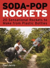 book Soda-pop rockets: 20 sensational projects to make from plastic bottles