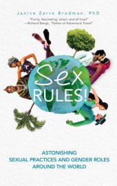 book Sex rules!: astonishing sexual practices and gender roles around the world