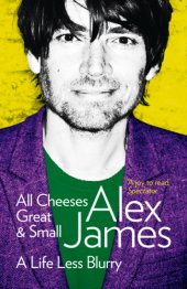 book All Cheeses Great and Small: A Life Less Blurry