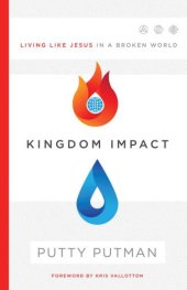 book Kingdom Impact: Living Like Jesus in a Broken World