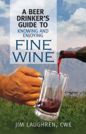 book A Beer Drinker's Guide to Knowing and Enjoying Fine Wine