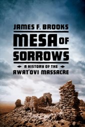 book Mesa of sorrows: a history of the Awat'ovi massacre