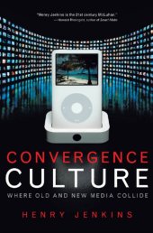 book Convergence culture: where old and new media collide