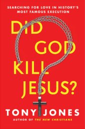 book Did God kill Jesus?: searching for love in history's most famous execution