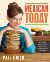 book Mexican today: new and rediscovered recipes for contemporary kitchens