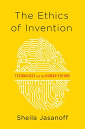 book The Ethics of invention: technology and the human future