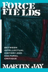 book Force Fields: Between Intellectual History and Cultural Critique