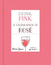 book Drink pink: a celebration of rosé