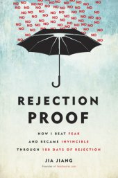 book Rejection proof: how I beat fear and became invincible through 100 days of rejection