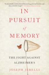 book In pursuit of memory: the fight against Alzheimer's