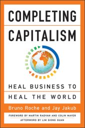 book Completing capitalism: heal business to heal the world