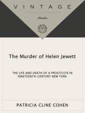 book The murder of Helen Jewett: the life and death of a prostitute in nineteenth-century New York