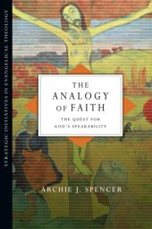 book The analogy of faith: the quest for God's speakability