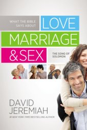 book What the Bible Says about Love Marriage & Sex: the Song of Solomon