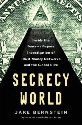 book Secrecy world: inside the Panama Papers investigation of illicit money networks and the global elite