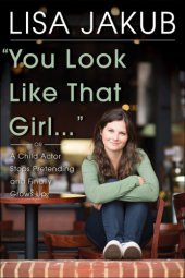 book You look like that girl: a child actor escapes from Hollywood