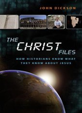 book The Christ Files: How Historians Know What They Know About Jesus