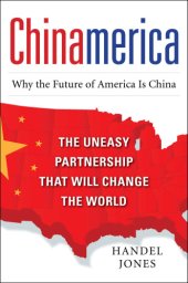 book Chinamerica: the uneasy partnership that will change the world