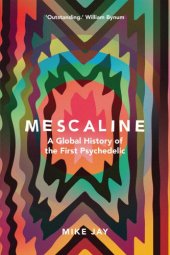 book Mescaline: A Global History of the First Psychedelic