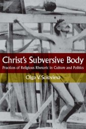 book Christ's subversive body: practices of religious rhetoric in culture and politics