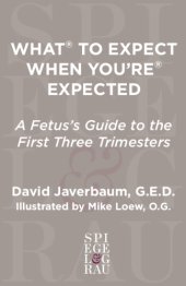 book What to expect when you're expected: a fetus's guide to the first three trimesters