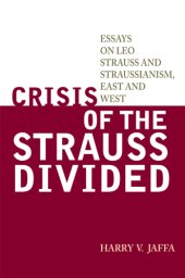 book Crisis of the Strauss Divided: Essays on Leo Strauss and Straussianism, East and West