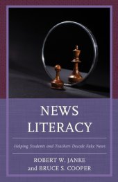 book News literacy: helping students and teachers decode fake news