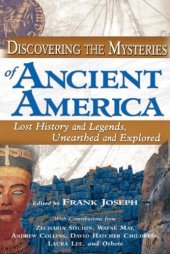 book Discovering the mysteries of ancient America: lost history and legends, unearthed and explored